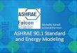 Sustainability Chair ASHRAE 90.1 Standard and Energy Modeling · than ASHRAE Standard 90.1. Building designs will stated their performance as "40% better than ASHRAE 90.1-2007" or