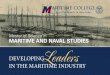 Developing in the MaritiMe inDustry · 2017. 9. 29. · email: gradadmissions@sunymaritime.edu about Maritime College SUNY Maritime College, founded in 1874, is the largest and oldest