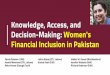 Knowledge, Access, and Decision-Making: Women's ...ictd.cs.washington.edu/docs/talks/2018/rja_compass_2018.pdfSummary Gender influences financial capability, decision making, technology