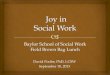 joy in socialwork - NACSWMaking Meaning "Validate relationship between joy and sense of calling or purpose "Promote reflection on choice of social work "Promote reflection on practice