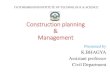 Construction planning & Managementjits.ac.in/wp-content/uploads/2020/02/Construction... · Construction Planning & Construction ,which are co-related with each other. In common it