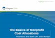 The Basics of Nonprofit Cost Allocations...and functional category based on a pre-determined rate o Then, the indirect “general” costs are allocated to the direct bases, under