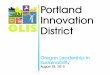 Portland Innovation District€¦ · 28/08/2015  · Industry (OMSI), the largest landowner in the proposed innovation district, stakeholders include: Central Eastside Industrial