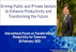 Driving Public and Private Sectors to Enhance Productivity ......Driving Public and Private Sectors to Enhance Productivity and Transforming the Future International Forum on Transformation