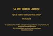 CS 349: Machine Learning · Topic 19: Machine Learning and Visual Sensing* CS 349: Machine Learning Oliver Cossairt *Some slides taken from “Machine LeanringVisual Sensing and Machine