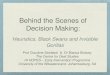Behind the Scenes of Decision MakingBehind the Scenes of Decision Making: Heuristics, Black Swans and Invisible Gorillas Prof Claudine Storbeck & Dr Bianca Birdsey The Centre for Deaf