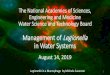 Management of Legionella in Water Systems · pneumophila (Lp) Legionnaires’ disease (LD): a pneumonia-like syndrome with 3% to 33% cases leading to death. Pontiac Fever: an acute,