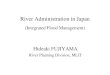 River Administration in Japan - PWRIreport the estimation of restoration cost to MLIT MLIT reports the estimation to MOF MLIT & MOF assess the estimation MOF set up the supplementary