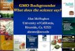 GMO Backgrounder What does the science say? · What does the science say? Alan McHughen University of California, Riverside, Ca. 92521 alanmc@ucr.edu. Drought Resistant Plant Drought