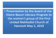 Elaine Bacon Literacy Program...Elaine Bacon Literacy Program •(Beth) • The program aims to improve the reading, writing, and speaking abilities of international adults in the