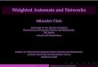 Weighted Automata and Networks [2pt]users.auth.gr/grahonis/Ciric-AUTH.pdf · Weighted automaton model ⋆ weighted automata – classical nondeterministic automata in which the transitions