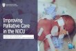 Improving Palliative Care in the NICU - Weeblymuhcnicu.weebly.com/uploads/2/4/3/9/24394245/improving... · 2018. 11. 12. · Case of Baby M (severe asphyxia) continued Consult the