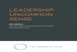 LEADERSHIP: UNCOMMON SENSE · 2019. 9. 6. · UNCOMMON SENSE Recently, while giving an interview, the interviewer asked me, “Isn’t leadership just a matter of common sense?”