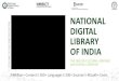 ta r DIGITAL LIBRARY · 2019. 3. 25. · Cultural Heritage Digital Library Landscape: National Initiatives 21 MARCH 2019 The Hague Prof. Partha Pratim Das ppd@cse.iitkgp.ac.in Professor,