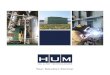 Your Solu t˜on Partner - HUM Oil & Fat Technologies€¦ · HUM Workshop, manufactured Turkey’s biggest capacity extractors and sold to foreign country. 2008 HUM is assembling
