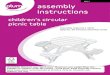 children’s circular picnic tablechildren’s circular picnic table assembly instructions 02017 assembly requires 1 adult (approx. 30 minutes assembly time) WARNING! Minimum user