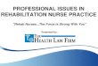 PROFESSIONAL ISSUES IN REHABILITATION NURSE PRACTICE ISSUES IN NURSE...Professional License If you do not have at least $25,000 in professional licensure defense coverage, obtain more