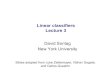 Linear classifiers Lecture 3 - People | MIT CSAILpeople.csail.mit.edu/dsontag/courses/ml12/slides/lecture... · 2012. 9. 11. · linear constraints . w. x w. x w. x x 1 x 2 ... •