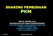 SHARING PEMBINAAN PKMbima.dinus.ac.id/dokumen/Sharing_PKM-PIMNAS.pdf · 2018. 10. 22. · proposal sampai dengan PIMNAS secara bertingkat • Mewajibkan kepada semua mhs penerima