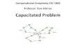Computational Complexity CSC 5802 Professor: Tom Altman ...cse.ucdenver.edu/~cscialtman/complexity/Presentation.pdf · 2-Phase Algorithm: The problem is decomposed into its two natural