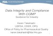 Data Integrity and Compliance With CGMP...violations involving data integrity Ensuring data integrity is an important component of industry’s responsibility to ensure the safety,