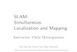 SLAM: Simultaneous Localization and Mapping 2020. 1. 31.¢  1 SLAM: Simultaneous Localization and Mapping