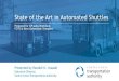 State of the Art in Automated Shuttles - SIP-adus Automated ......State of the Art in Automated Shuttles Prepared for SIP-adus Workshop FOTS & Next Generation Transport Presented by