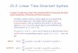 Ch 2: Linear Time-Invariant System - KSU...Ch 2: Linear Time-Invariant System CEN340: Signals and Systems - Dr. Ghulam Muhammad 1 A system is said to be Linear Time-Invariant(LTI)