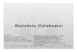 Basisdata (Databases)mkdsi.lecture.ub.ac.id/files/2010/02/pert10-database.pdf · Database Management Systems 3 Principal Components •Data Dictionary –A repository that stores