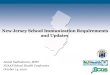 New Jersey School Immunization Requirements and Updates · 2020. 10. 27. · Objectives 1 Explain why immunizations should be an important priority for child care facilities and schools