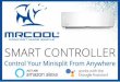 MRCOOL Smart Controller User Manual ver 5.0 30-11-2018 · 2019. 6. 12. · Step 3: Go to your phone’s Wi-Fi settings. Step 4: Connect your phone to MRCOOL Smart Controller Wi-Fi