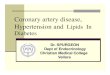 Coronary artery disease, Hypertension and Lipids In Diabetes · 2020. 11. 28. · Further evaluation Stress ECG - excludes triple vessel disease but not single or double vessel disease