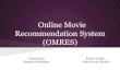Online Movie Recommendation System (OMRES)canf/CS533/hwSpring12/Projects/...OMRES (Online Movie Recommendation System) aims to recommend movies to users based on user-movie (item)