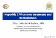 Hepatitis C Virus new treatment and hemodialysis...2 Hepatitis C Introduction • WHO estimates that about 3% of the world’s population are infected with HCV. • Egypt has the highest