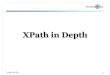 XPath in Depth...• Handling whitespace in XML is often necessary, as the XML parser passes normally all whitespace and line breaks into the XML data model without changes •normalize-space()takes