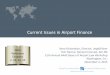 Current Issues in Airport Finance€¦ · 7Current Issues in Airport Finance 2015 AAAE Basics of Airport Law Workshop Nora Richardson, LeighFisher November 2, 2015 Airport Capital