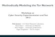 Methodically Modeling the Tor Network - USENIX · 2020. 7. 22. · Methodically Modeling the Tor Network Workshop on Cyber Security Experimentation and Test 2012 Rob Jansen - U.S
