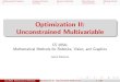 Optimization II: Unconstrained Multivariable · 2013. 10. 30. · steepest descent" CS 205A: Mathematical Methods Optimization II: Unconstrained Multivariable 4 / 20. Multivariable