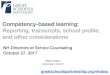 Competency-based learning: Reporting, transcripts, school ... · 10/27/2017  · 10 Principles of Competency-Based Education. Learning Standards ... A competency-based transcript