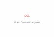 Object Constraint Language - Inria4 Charles André - University of Nice UML is not enough… Sources: Andreas Roth – Introduction to OCL Praktikum WS0304: Formale Entwicklung objektorientierter