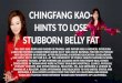 chingfang kao-Hints to Lose Stubborn Belly Fat