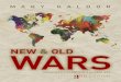 New and Old Wars...new wars and I have also included a new afterword that deals with this debate. Most of the criticisms question whether ‘new wars’ are really new or whether they