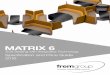 MATRIX 6 - Amazon S3 · Fabric Options Camira Synergy/Blazer Lite (shields only) £3,012 Grade 2 Camira Blazer/Gabriel Europost £3,110 ... * Includes High Performance small format