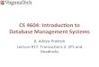 CS 4604: Introducon to Database Management Systemscourses.cs.vt.edu/~cs4604/Spring16/lectures/lecture-17.pdfTwo-Phase Locking (2PL), cont. 2PL on its own is suﬃcient to guarantee