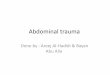 Abdominal trauma...introduction • Abdominal injuries are present in 7–10% of trauma patients.These injuries, if unrecognized, can cause preventable deaths. • Death usually result