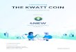 Introducing THE KWATT COIN - WordPress.com · 3/4/2019  · solicitation for investment. The KWATT Coin does not represent an ownership or share in ANY public or private corporation,