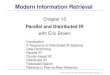 Modern Information Retrieval · 2014. 1. 21. · Modern Information Retrieval Chapter 10 Parallel and Distributed IR with Eric Brown Introduction A Taxonomy of Distributed IR Systems