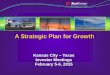 A Strategic Plan for Growth · Focused strategic plan Offering an attractive total return — EPS growth of 4% – 6% * — Dividend growth of 4% – 6% Strong credit metrics —