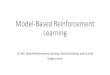 Model-Based Reinforcement Learningrail.eecs.berkeley.edu/deeprlcourse-fa19/static/slides/...Class Notes 1. Homework 3 is out! Due next week •Start early, this one will take a bit
