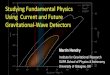 Studying Fundamental Physics Using Current and Future Gravitational-Wave Detectors · 2019. 7. 17. · Abbott et al. ^A Gravitational Wave Standard Siren Measurement of the Hubble